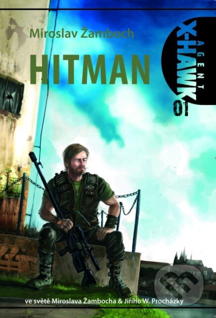 Kniha: X-Hawk 01: Hitman (Miroslav Žamboch). Triton, 2010 Kniha: X-Hawk 01: Hitman (Miroslav Žamboch). Triton, 2010