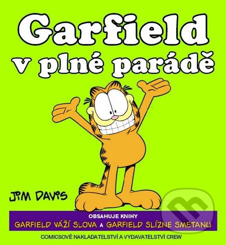 Kniha: Garfield v plné parádě (Jim Davis). Crew, 2010 Kniha: Garfield v plné parádě (Jim Davis). Crew, 2010