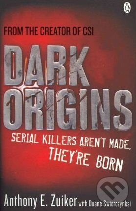 Kniha: Dark Origins: Level 26 (Anthony E. Zuiker). Penguin Books, 2010 Kniha: Dark Origins: Level 26 (Anthony E. Zuiker). Penguin Books, 2010