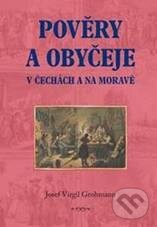 Kniha: Pověry a obyčeje v Čechách a na Moravě (Josef Virgil Grohmann). Plot, 2010 Kniha: Pověry a obyčeje v Čechách a na Moravě (Josef Virgil Grohmann). Plot, 2010