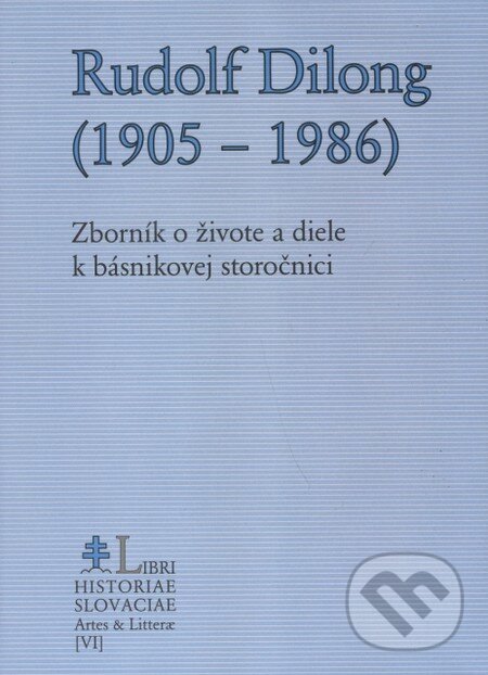 Kniha: Rudolf Dilong (1905 - 1986) - VI. (Jozef M. Rydlo). PostScriptum, 2009 Kniha: Rudolf Dilong (1905 - 1986) - VI. (Jozef M. Rydlo). PostScriptum, 2009