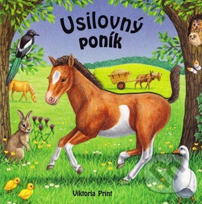 Kniha: Usilovný poník (Viktoria Print). Viktoria Print Kniha: Usilovný poník (Viktoria Print). Viktoria Print