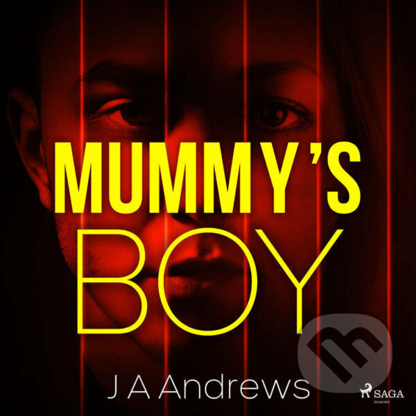Audiokniha: Mummy's Boy (EN) (J A Andrews). Saga Egmont, 2021 Audiokniha: Mummy's Boy (EN) (J A Andrews). Saga Egmont, 2021