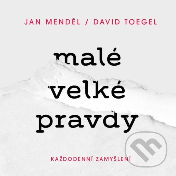 Kniha: Malé velké pravdy: Každodenní zamyšlení (Jan Menděl). Rosier, 2021 Kniha: Malé velké pravdy: Každodenní zamyšlení (Jan Menděl). Rosier, 2021