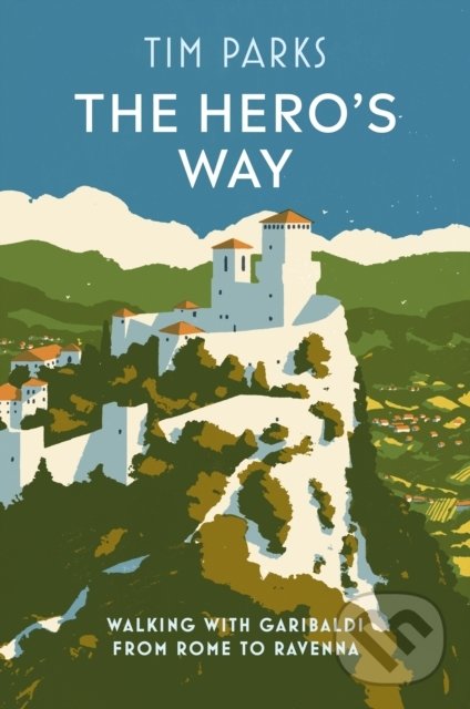 Kniha: The Hero's Way (Tim Parks). Random House, 2021 Kniha: The Hero's Way (Tim Parks). Random House, 2021