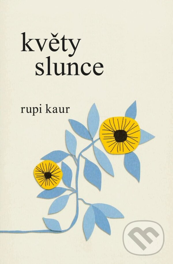E-kniha: Květy slunce (Rupi Kaur). Edice knihy Omega, 2019 E-kniha: Květy slunce (Rupi Kaur). Edice knihy Omega, 2019