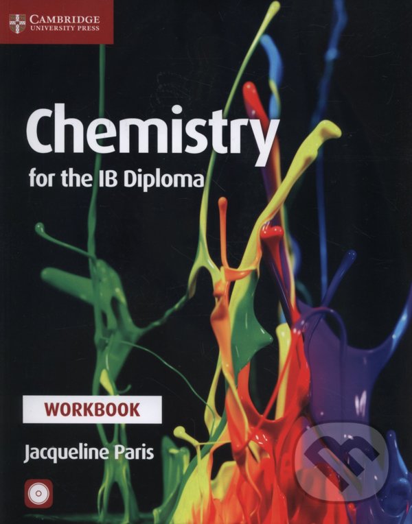 Kniha: Chemistry for the IB Diploma: Workbook (Jacqueline Paris). Cambridge University Press, 2017 Kniha: Chemistry for the IB Diploma: Workbook (Jacqueline Paris). Cambridge University Press, 2017