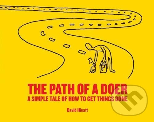 Kniha: The Path of a Doer (David Hieatt). The Do Book, 2020 Kniha: The Path of a Doer (David Hieatt). The Do Book, 2020