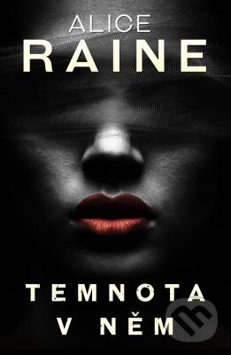 E-kniha: Temnota v něm (Alice Raine). Edice knihy Omega, 2019 E-kniha: Temnota v něm (Alice Raine). Edice knihy Omega, 2019