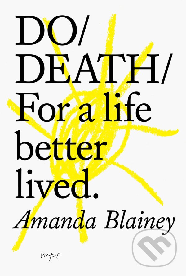 Kniha: Do Death (Amanda Blainey). The Do Book, 2019 Kniha: Do Death (Amanda Blainey). The Do Book, 2019