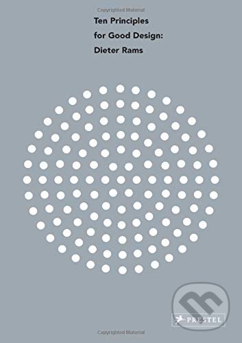 Kniha: Dieter Rams: Ten Principles for Good Design (Prestel). Prestel, 2021 Kniha: Dieter Rams: Ten Principles for Good Design (Prestel). Prestel, 2021