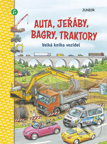 Kniha: Auta, jeřáby, bagry, traktory (Junior). Junior, 2021 Kniha: Auta, jeřáby, bagry, traktory (Junior). Junior, 2021