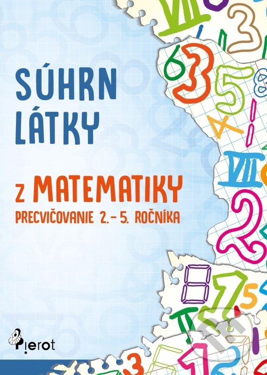 Kniha: Súhrn látky z matematiky (Petr Šulc). Pierot, 2021 Kniha: Súhrn látky z matematiky (Petr Šulc). Pierot, 2021