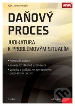 Kniha: Daňový proces (Jaroslav Kobík). ANAG, 2016 Kniha: Daňový proces (Jaroslav Kobík). ANAG, 2016