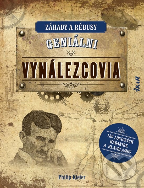 Kniha: Geniálni vynálezcovia (Philip Kiefer). Ikar, 2021 Kniha: Geniálni vynálezcovia (Philip Kiefer). Ikar, 2021
