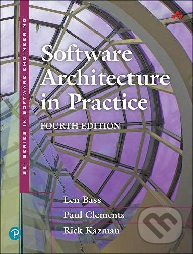 Kniha: Software Architecture in Practice (Len Bass, Paul Clements a Rick Kazman). Addison-Wesley Professional, 2021 Kniha: Software Architecture in Practice (Len Bass, Paul Clements a Rick Kazman). Addison-Wesley Professional, 2021