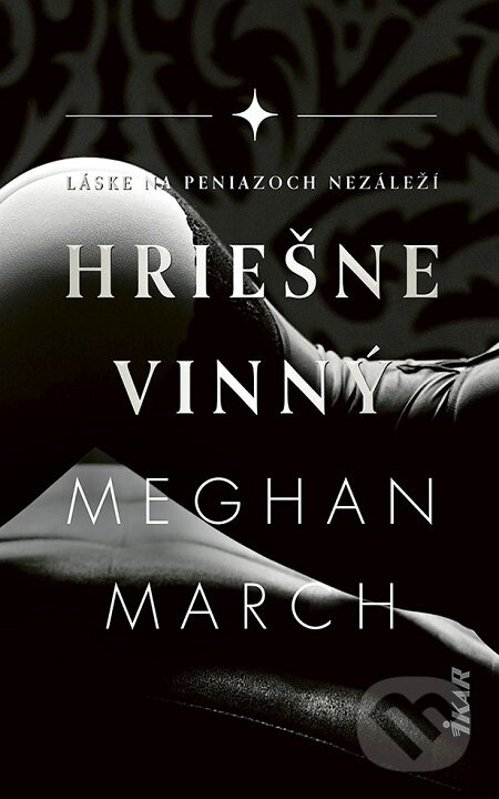 E-kniha: Hriešne vinný (Meghan March). Ikar, 2021 E-kniha: Hriešne vinný (Meghan March). Ikar, 2021