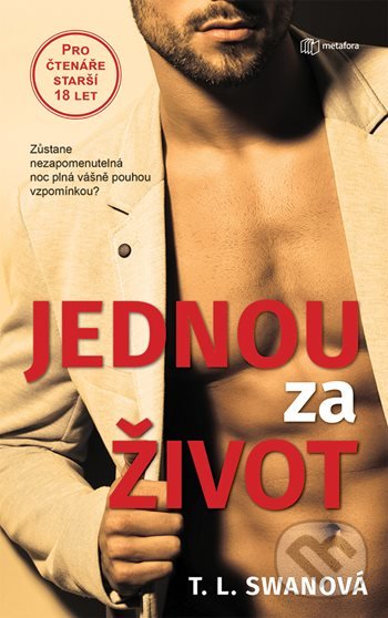 Kniha: Jednou za život (T.L. Swan). Metafora, 2021 Kniha: Jednou za život (T.L. Swan). Metafora, 2021