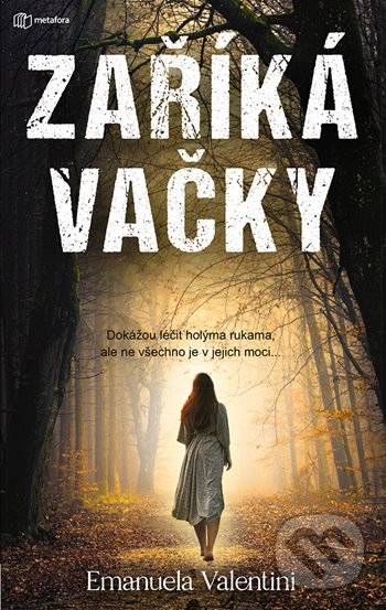 Kniha: Zaříkávačky (Emanuela Valentini). Metafora, 2021 Kniha: Zaříkávačky (Emanuela Valentini). Metafora, 2021