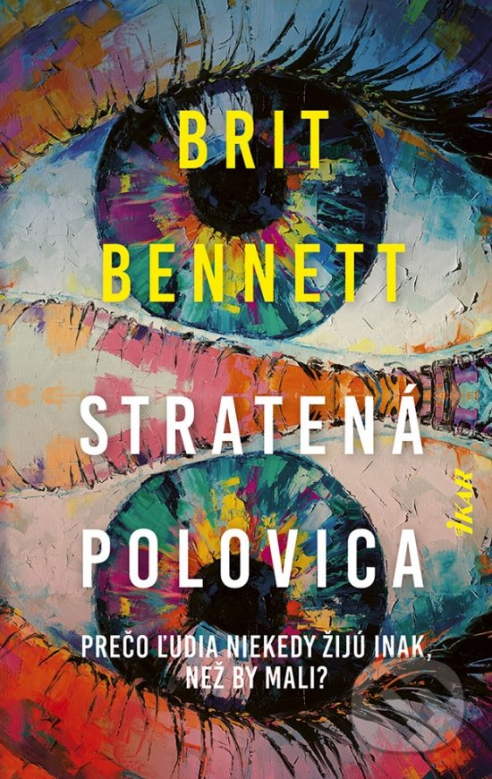 Kniha: Stratená polovica (Brit Bennett). Ikar, 2021 Kniha: Stratená polovica (Brit Bennett). Ikar, 2021