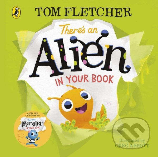 Kniha: There's an Alien in Your Book (Tom Fletcher). Puffin Books, 2021 Kniha: There's an Alien in Your Book (Tom Fletcher). Puffin Books, 2021