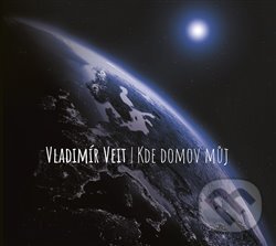 Hudební CD: Vladimír Veit: Kde domov můj (Galén). Galén, 2021 Hudební CD: Vladimír Veit: Kde domov můj (Galén). Galén, 2021