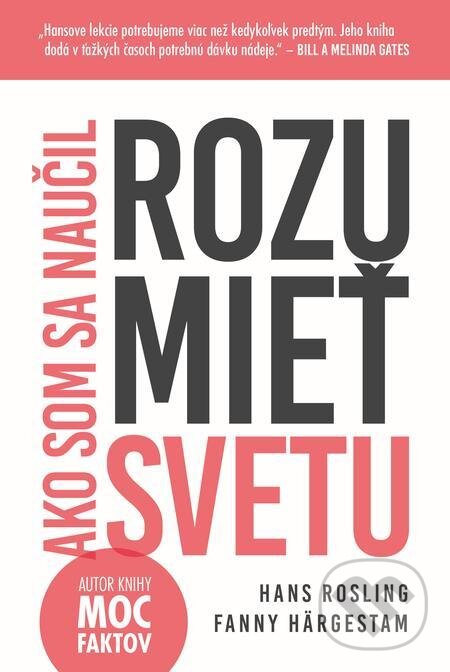 E-kniha: Ako som sa naučil rozumieť svetu (Fanny Härgestam a Hans Rosling). Tatran, 2021 E-kniha: Ako som sa naučil rozumieť svetu (Fanny Härgestam a Hans Rosling). Tatran, 2021