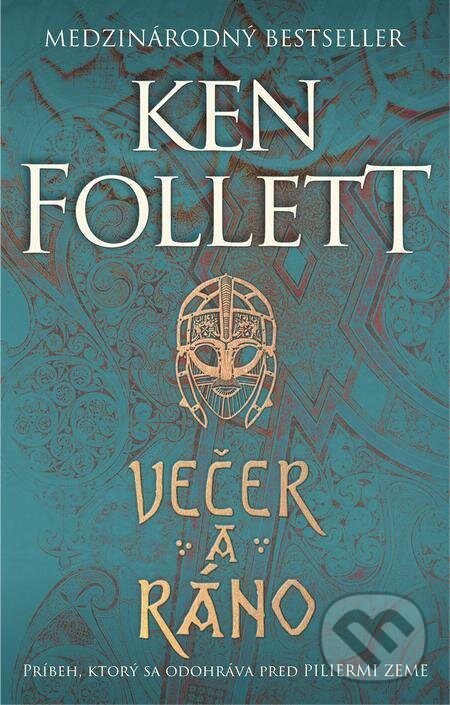 E-kniha: Večer a ráno (Ken Follett). Tatran, 2021 E-kniha: Večer a ráno (Ken Follett). Tatran, 2021