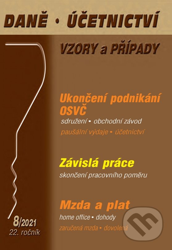 Daně, účetnictví, vzory a případy 8/2021 (Martin Děrgel, Luděk Pelcl a Eva Dandová). Poradce s.r.o., 2021 Daně, účetnictví, vzory a případy 8/2021 (Martin Děrgel, Luděk Pelcl a Eva Dandová). Poradce s.r.o., 2021