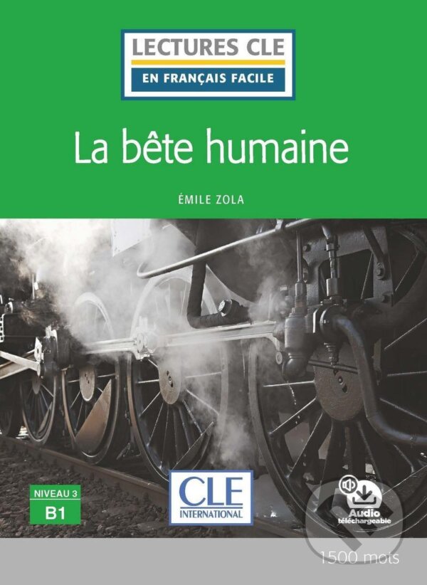 Kniha: La bete humaine (Emile Zola). Cle International, 2020 Kniha: La bete humaine (Emile Zola). Cle International, 2020