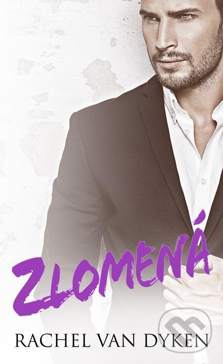 E-kniha: Zlomená (Rachel Van Dyken). Baronet, 2021 E-kniha: Zlomená (Rachel Van Dyken). Baronet, 2021