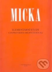 Kniha: Elementární etudy (Josef Micka). Bärenreiter Praha, 2021 Kniha: Elementární etudy (Josef Micka). Bärenreiter Praha, 2021