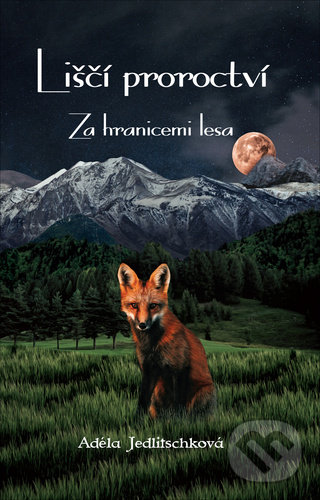 Kniha: Liščí proroctví 1 (Adéla Jedlitschková). Tomáš Nosek, 2021 Kniha: Liščí proroctví 1 (Adéla Jedlitschková). Tomáš Nosek, 2021