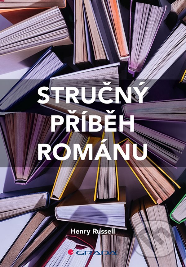 Kniha: Stručný příběh románu (Henry Russell). Grada, 2021 Kniha: Stručný příběh románu (Henry Russell). Grada, 2021