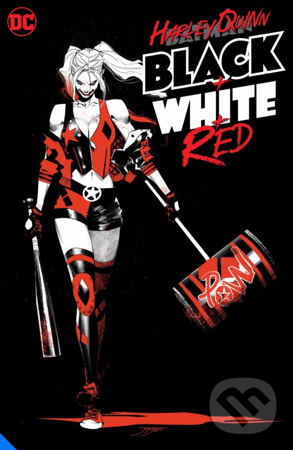Kniha: Harley Quinn Black + White + Red (DC Comics). DC Comics, 2021 Kniha: Harley Quinn Black + White + Red (DC Comics). DC Comics, 2021