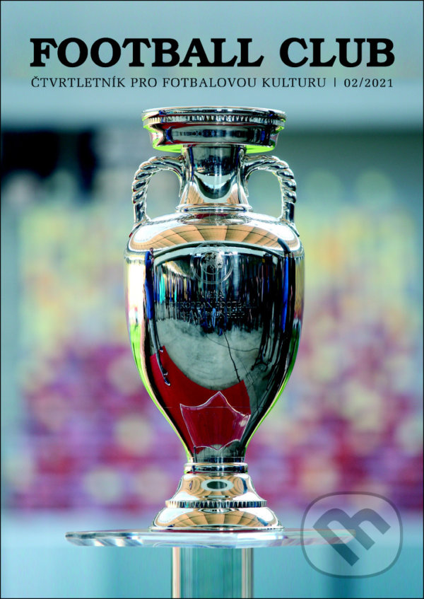 Kniha: Football Club 02/2021 (FOOTBALL CLUB). FOOTBALL CLUB, 2021 Kniha: Football Club 02/2021 (FOOTBALL CLUB). FOOTBALL CLUB, 2021