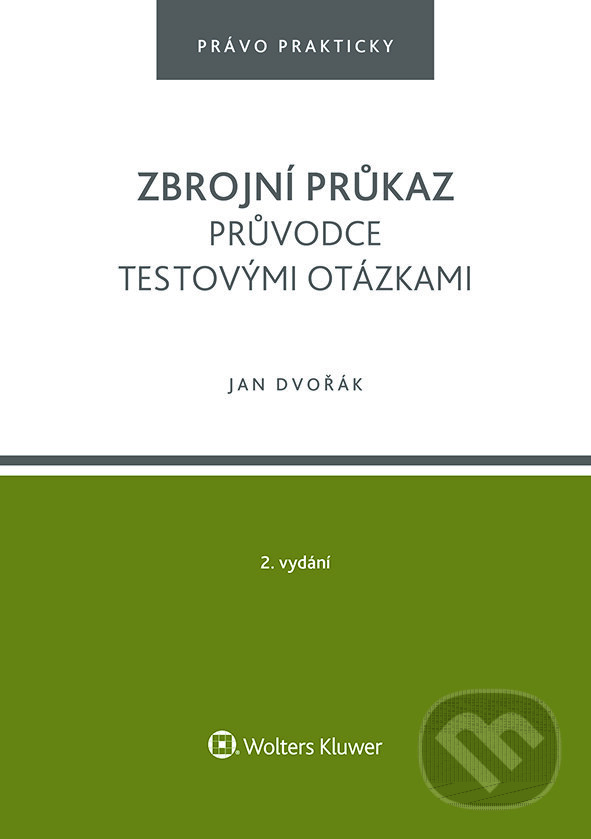 E-kniha: Zbrojní průkaz (Jan Dvořák). Wolters Kluwer ČR, 2021 E-kniha: Zbrojní průkaz (Jan Dvořák). Wolters Kluwer ČR, 2021
