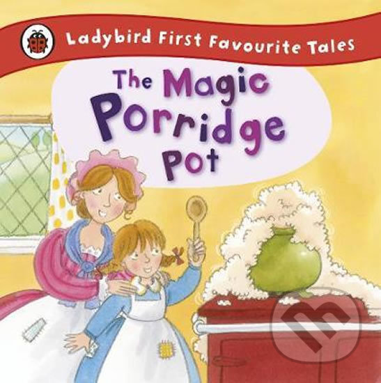 Kniha: The Magic Porridge Pot (Alan MacDonald). Penguin Books, 2015 Kniha: The Magic Porridge Pot (Alan MacDonald). Penguin Books, 2015