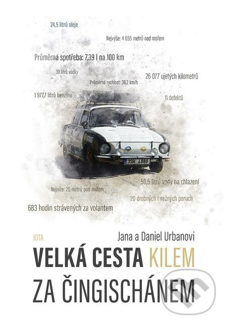 E-kniha: Velká cesta kilem za Čingischánem (Daniel Urban). Jota, 2020 E-kniha: Velká cesta kilem za Čingischánem (Daniel Urban). Jota, 2020