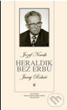 Kniha: Heraldik bez erbu (Jozef Novák a Juraj Roháč). Slovenská genealogicko-heraldická spoločnosť, 2010 Kniha: Heraldik bez erbu (Jozef Novák a Juraj Roháč). Slovenská genealogicko-heraldická spoločnosť, 2010