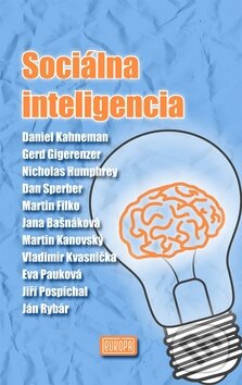 Kniha: Sociálna inteligencia (Daniel Kahneman a kolektív). Európa, 2010 Kniha: Sociálna inteligencia (Daniel Kahneman a kolektív). Európa, 2010
