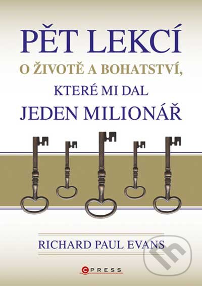 Kniha: Pět lekcí o životě a bohatství, které mi dal jeden milionář (Richard Paul Evans). Computer Press, 2010 Kniha: Pět lekcí o životě a bohatství, které mi dal jeden milionář (Richard Paul Evans). Computer Press, 2010