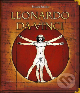 Kniha: Leonardo da Vinci (Susanne Rebscher). Ottovo nakladateľstvo, 2010 Kniha: Leonardo da Vinci (Susanne Rebscher). Ottovo nakladateľstvo, 2010