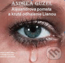 Alexandrova pomsta a kruté odhalenie Lianou (e-book v .doc a .html verzii) (Andrea Guzel). MEA2000, 2010 Alexandrova pomsta a kruté odhalenie Lianou (e-book v .doc a .html verzii) (Andrea Guzel). MEA2000, 2010