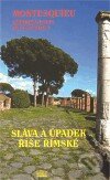 Kniha: Sláva a úpadek říše římské (Charles Montesquieu). Akropolis, 2010 Kniha: Sláva a úpadek říše římské (Charles Montesquieu). Akropolis, 2010