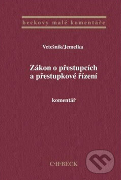 Kniha: Zákon o přestupcích a přestupkové řízení - Komentář (Luboš Jemelka a Pavel Vetešník). C. H. Beck, 2010 Kniha: Zákon o přestupcích a přestupkové řízení - Komentář (Luboš Jemelka a Pavel Vetešník). C. H. Beck, 2010