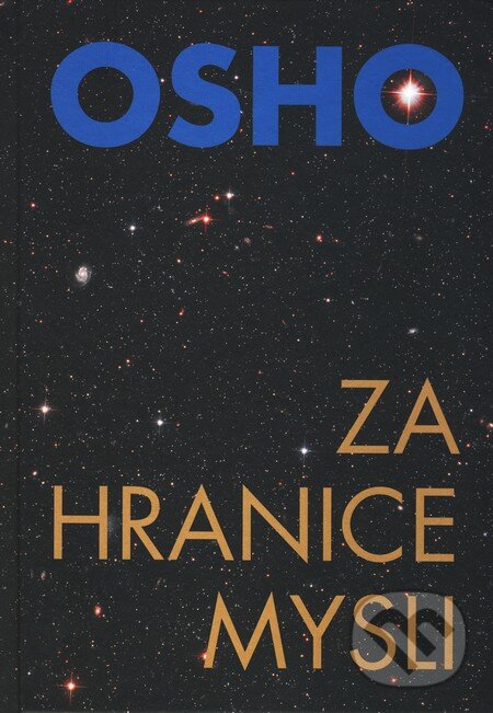Kniha: Za hranice mysli (Osho). Pragma, 2010 Kniha: Za hranice mysli (Osho). Pragma, 2010