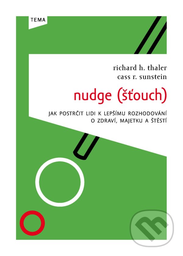Kniha: Nudge (Šťouch) (Cass R. Sunstein a Richard Thaler). Kniha Zlín, 2010 Kniha: Nudge (Šťouch) (Cass R. Sunstein a Richard Thaler). Kniha Zlín, 2010