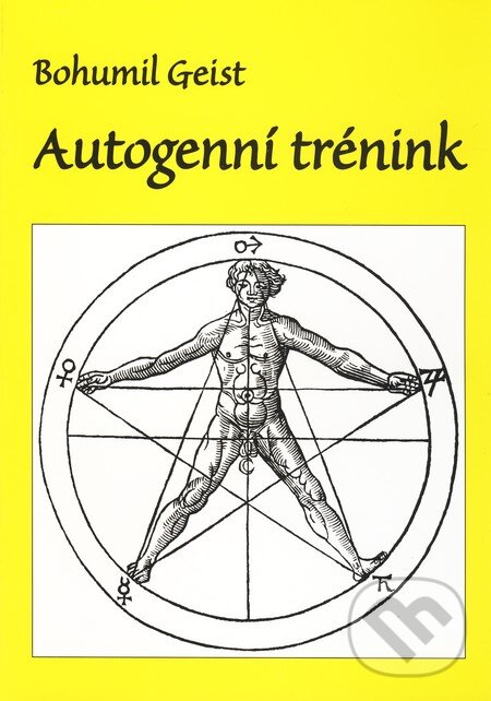 Kniha: Autogenní trénink (Bohumil Geist). Vodnář, 2004 Kniha: Autogenní trénink (Bohumil Geist). Vodnář, 2004
