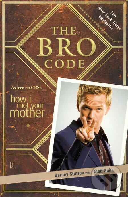 Kniha: The Bro Code (Barney Stinson a Matt Kuhn). Simon & Schuster, 2008 Kniha: The Bro Code (Barney Stinson a Matt Kuhn). Simon & Schuster, 2008